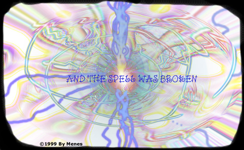 AND THE SPELL WAS BROKEN.jpg (100572 bytes)