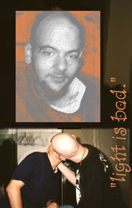 LIGHT IS BAD.jpg (21836 bytes)